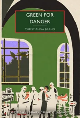 Green for Danger by Christianna Brand
